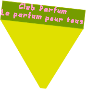 Zone de Texte: Club Parfum  Le parfum pour tous